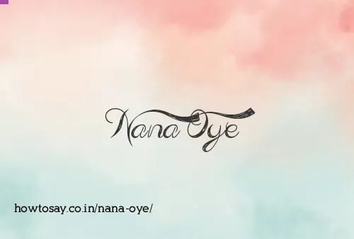 Nana Oye