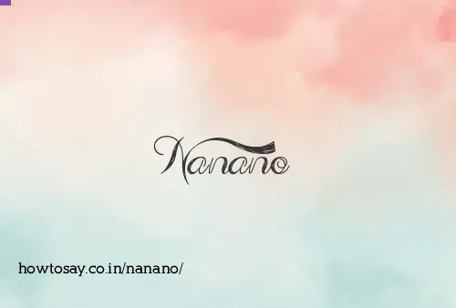 Nanano