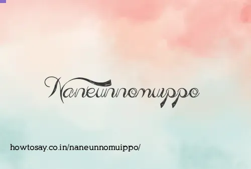 Naneunnomuippo