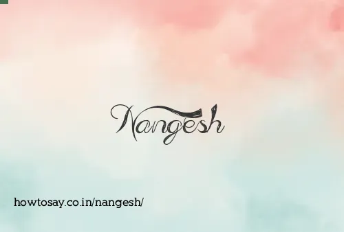 Nangesh