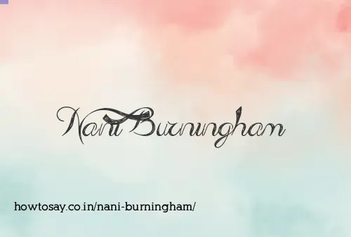 Nani Burningham