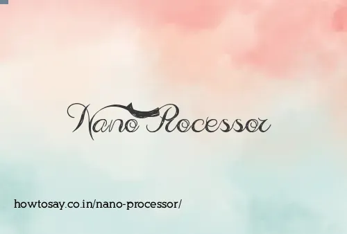 Nano Processor