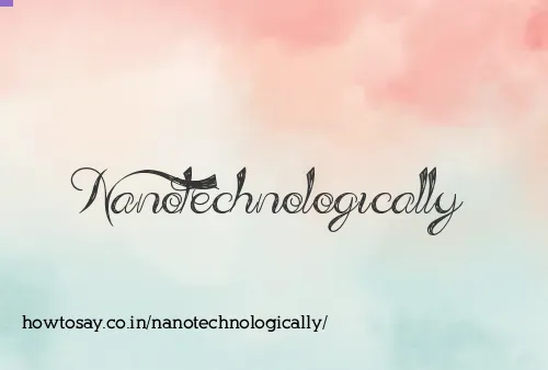 Nanotechnologically