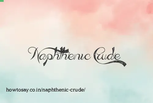 Naphthenic Crude