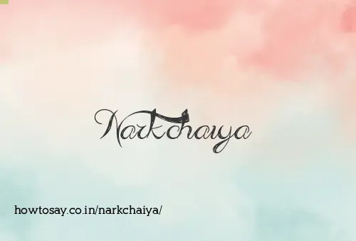 Narkchaiya