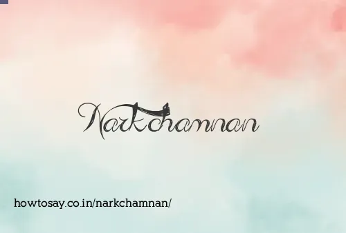 Narkchamnan