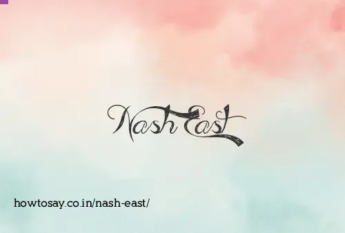 Nash East