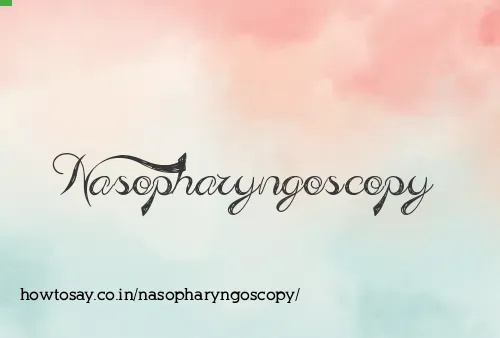 Nasopharyngoscopy