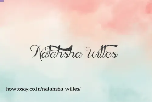 Natahsha Willes