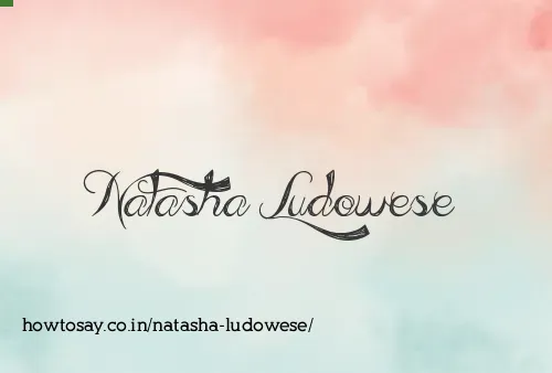 Natasha Ludowese