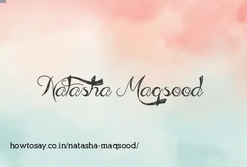 Natasha Maqsood