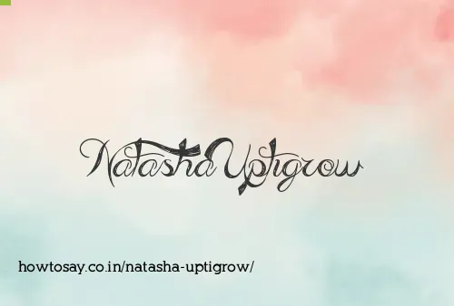 Natasha Uptigrow