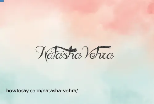 Natasha Vohra