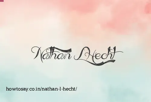 Nathan L Hecht