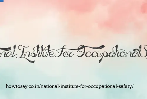 National Institute For Occupational Safety