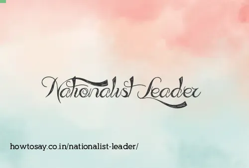 Nationalist Leader