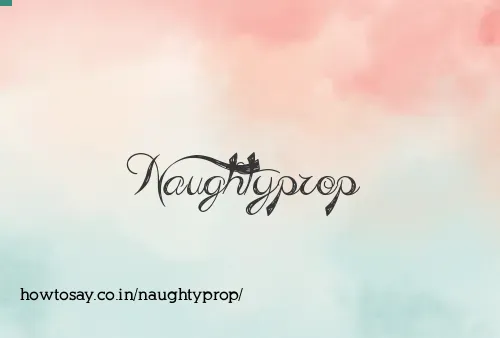 Naughtyprop