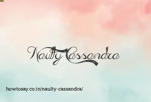 Naulty Cassandra