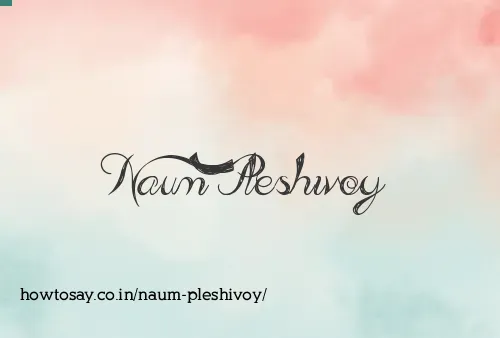 Naum Pleshivoy