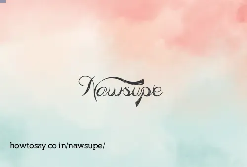 Nawsupe