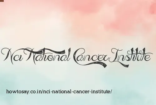 Nci National Cancer Institute