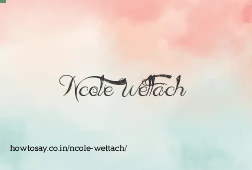 Ncole Wettach