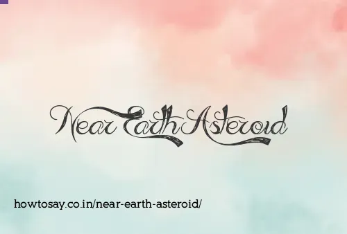 Near Earth Asteroid