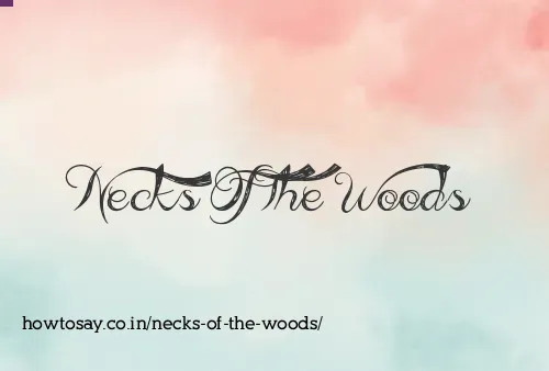 Necks Of The Woods