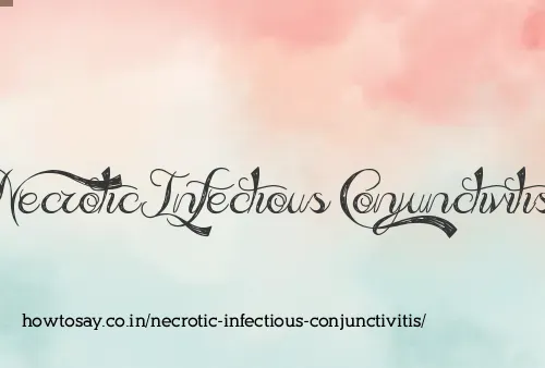 Necrotic Infectious Conjunctivitis