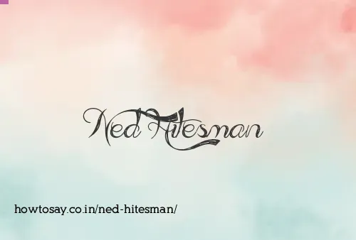 Ned Hitesman