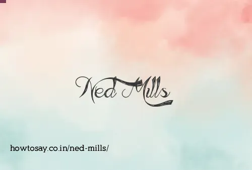 Ned Mills