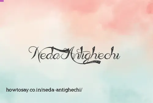 Neda Antighechi