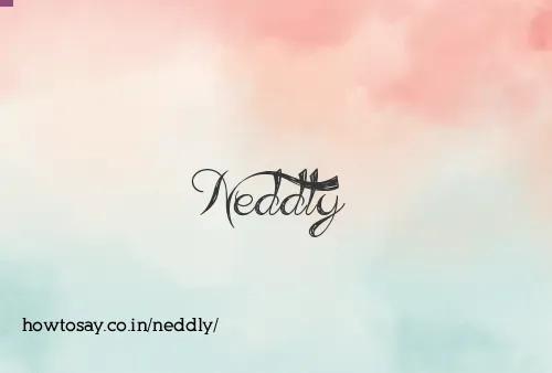 Neddly