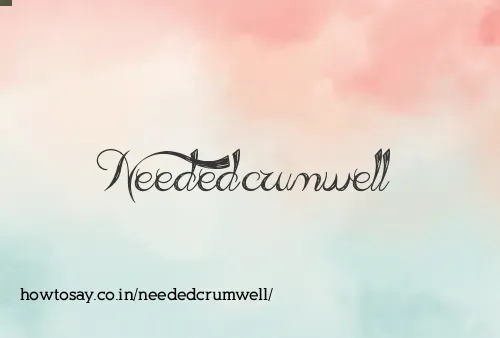 Neededcrumwell