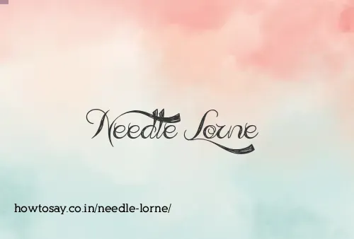 Needle Lorne