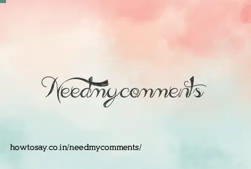 Needmycomments