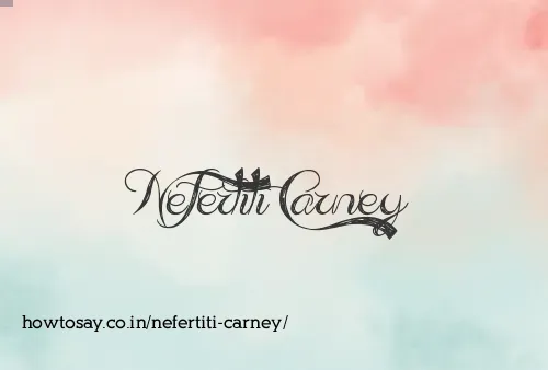 Nefertiti Carney