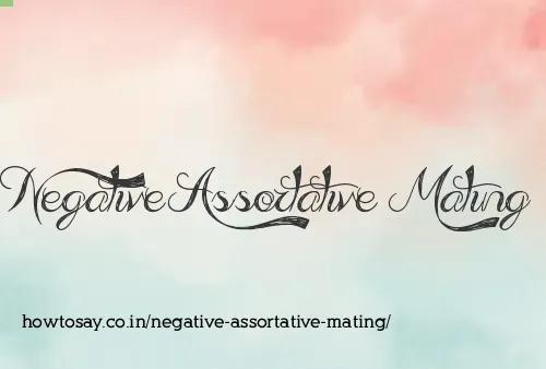 Negative Assortative Mating