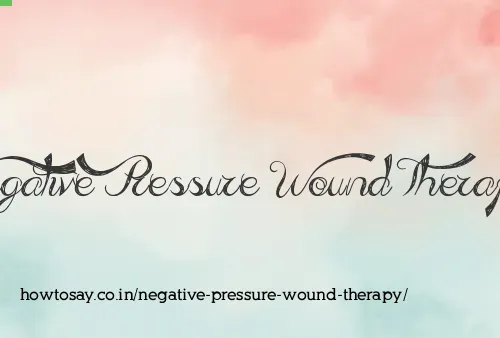 Negative Pressure Wound Therapy