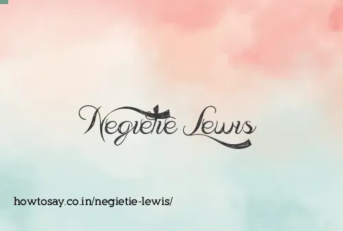 Negietie Lewis