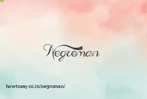 Negroman