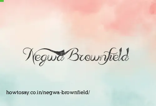 Negwa Brownfield