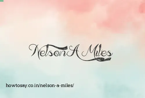 Nelson A Miles