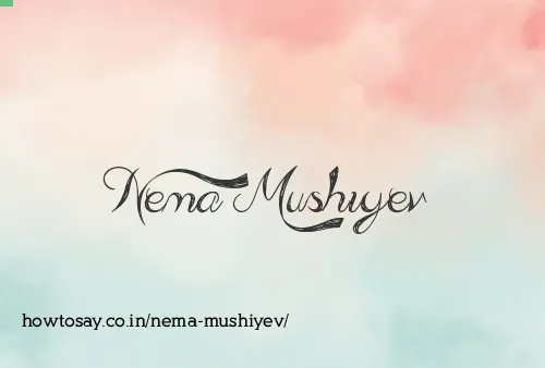 Nema Mushiyev