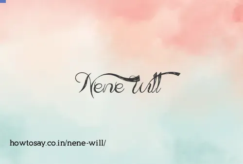 Nene Will