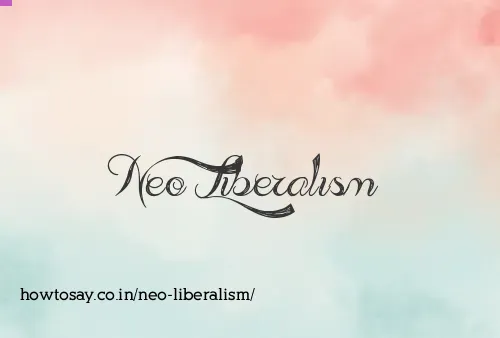Neo Liberalism