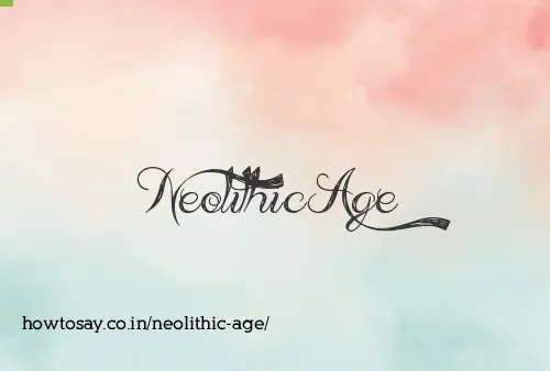 Neolithic Age