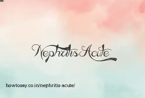 Nephritis Acute