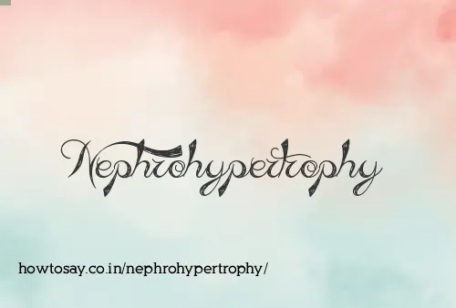 Nephrohypertrophy