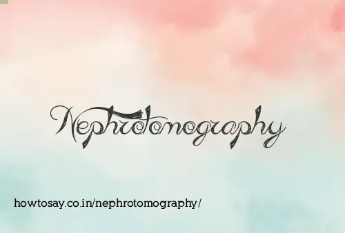 Nephrotomography